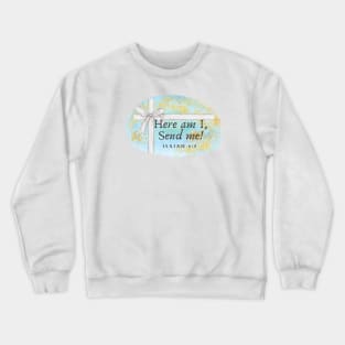 Here am I send me Crewneck Sweatshirt